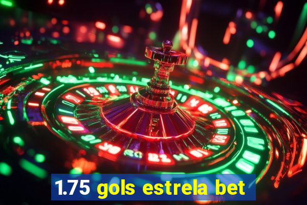 1.75 gols estrela bet